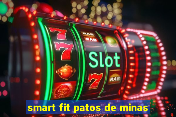 smart fit patos de minas